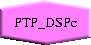  | PTP_DSPc